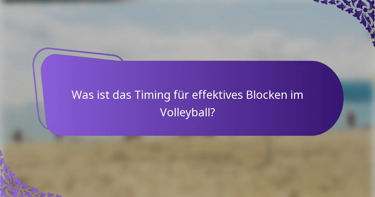 Was ist das Timing für effektives Blocken im Volleyball?