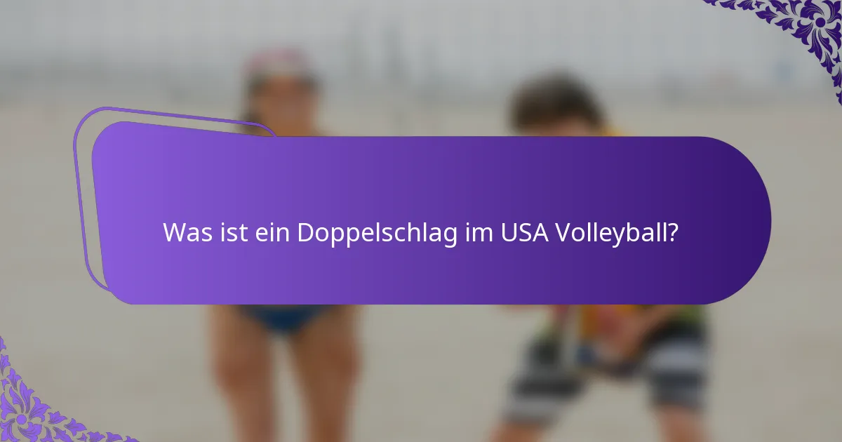 Was ist ein Doppelschlag im USA Volleyball?