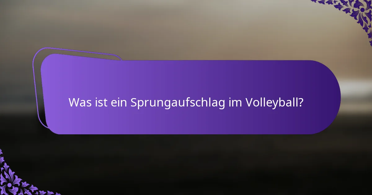 Was ist ein Sprungaufschlag im Volleyball?