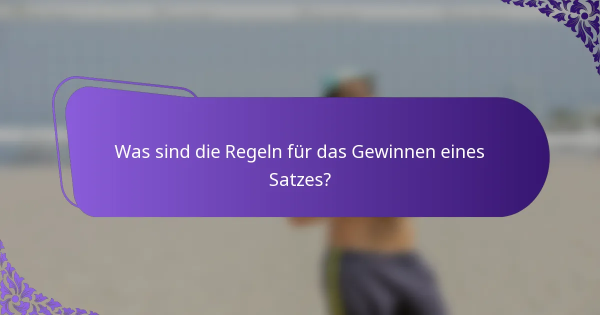 Was sind die Regeln für das Gewinnen eines Satzes?