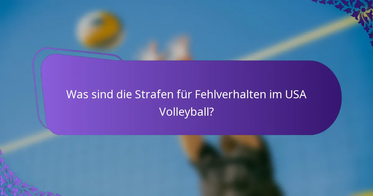 Was sind die Strafen für Fehlverhalten im USA Volleyball?