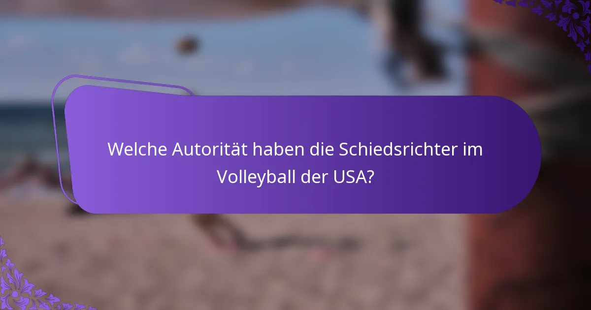 Welche Autorität haben die Schiedsrichter im Volleyball der USA?