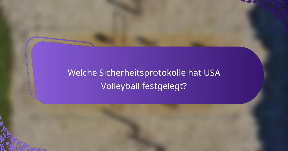 Welche Sicherheitsprotokolle hat USA Volleyball festgelegt?