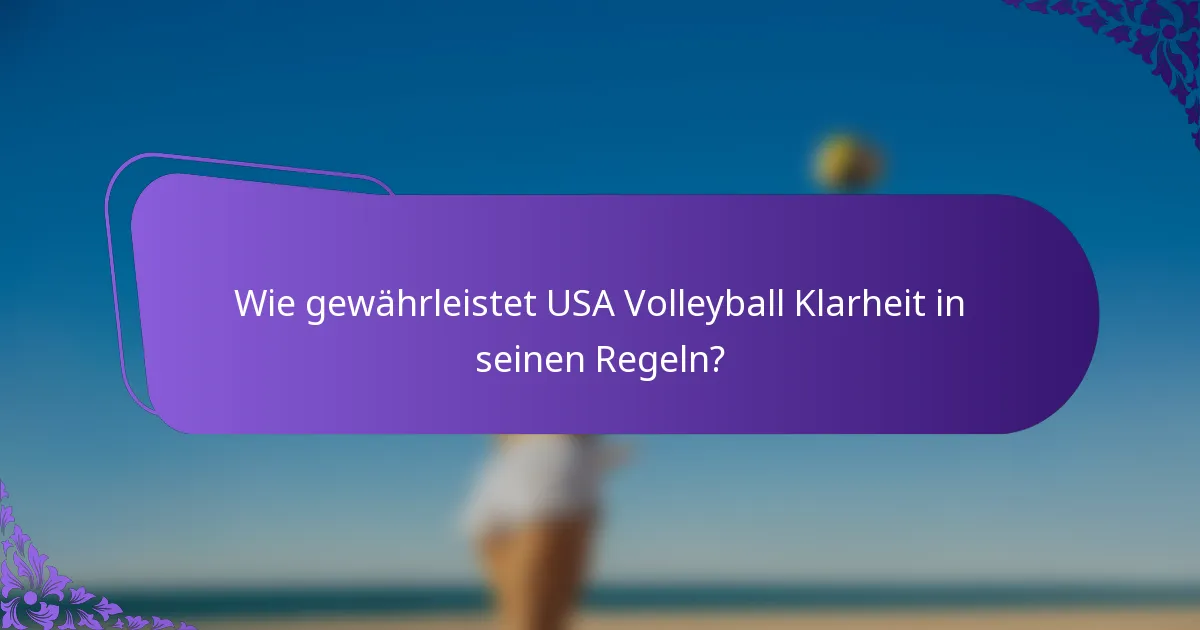 Wie gewährleistet USA Volleyball Klarheit in seinen Regeln?