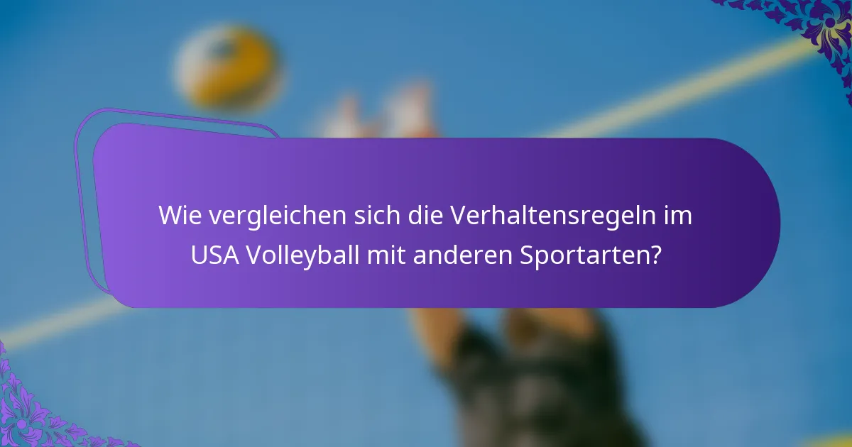 Wie vergleichen sich die Verhaltensregeln im USA Volleyball mit anderen Sportarten?